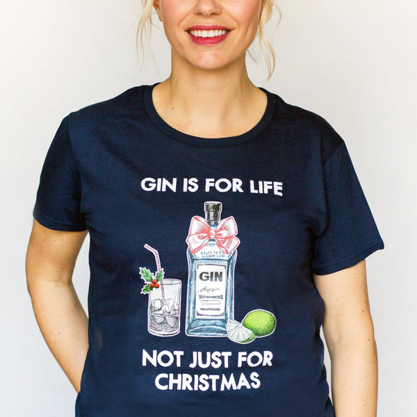 Gin Is For Life Ladies Christmas T-Shirt